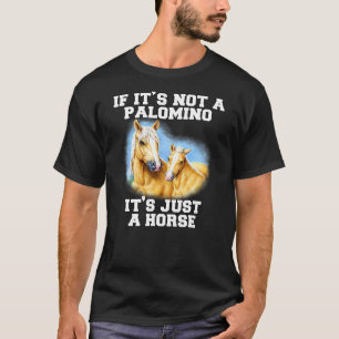 Paard van Palomino Als het geen Palomino is, is he T-shirt