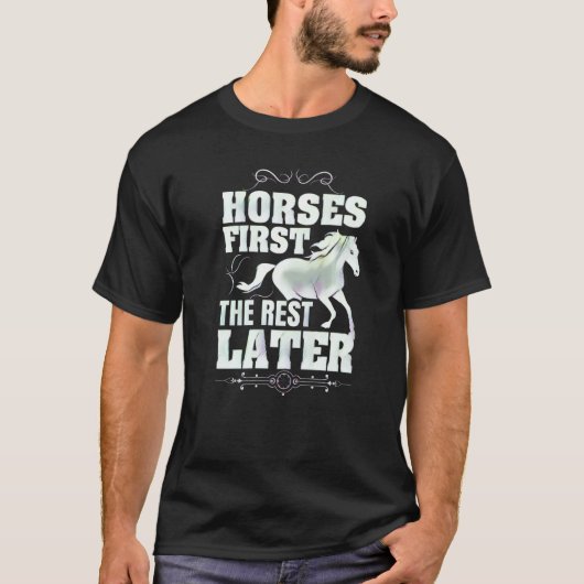 Paarden Eerst De Rest Later T-shirt (Voorkant)