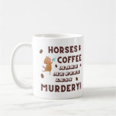 Paarden en koffie maken me minder MOORDDADIG! Koffiemok (Links)