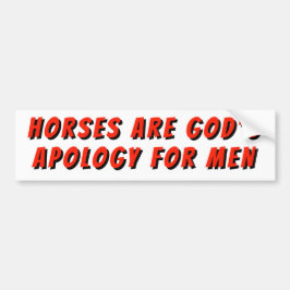 Paarden - Gods excuses voor de    paardenaanhanger Bumpersticker