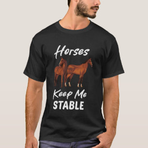 Paarden Houden Me Stabiel Grappig Paard Mannen Vro T-shirt