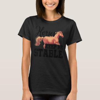 Paarden houden me stabiel paardenliefhebber Paarde T-shirt