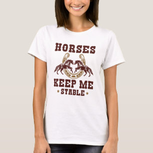 Paarden houden me stabiel t-shirt
