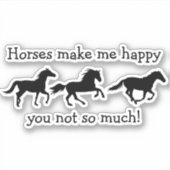 Paarden maken me blij dat je niet zo veel grappige sticker (Voorkant)