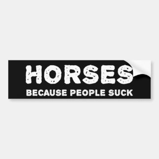 Paarden - omdat mensen zo stom zijn bumpersticker