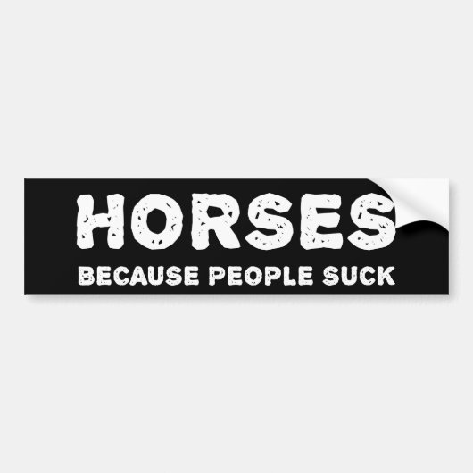 Paarden - omdat mensen zo stom zijn bumpersticker (Voorkant)