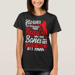 Paarden zullen nooit uw hart breken 2 t-shirt