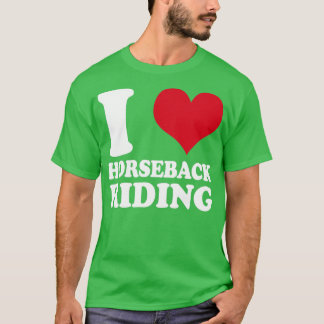 Paardenmeisje I Love Horseback Riding Horses1 T-shirt