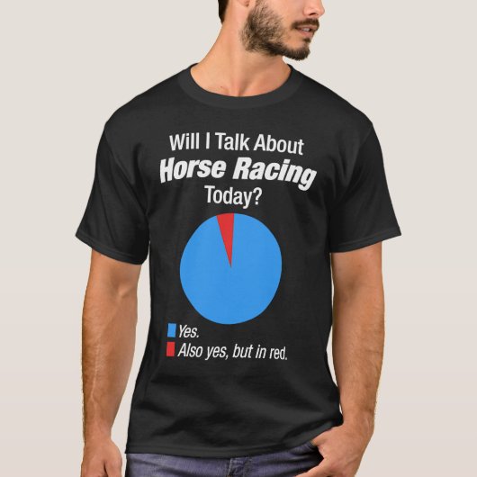 Paardenraces geobsedeerd t-shirt (Voorkant)