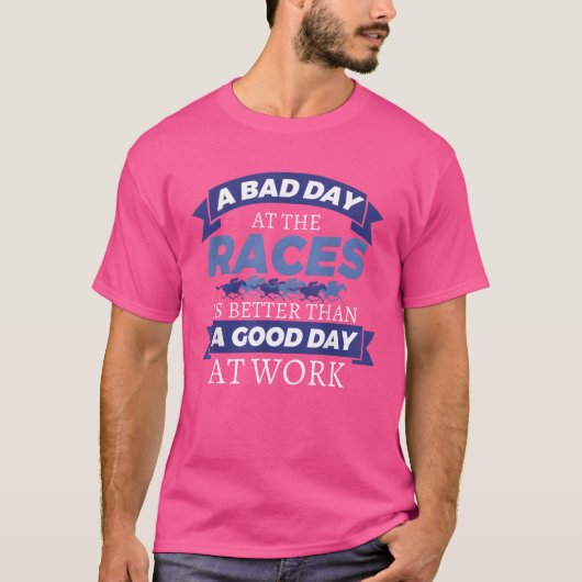 Paardenrennen Slechte dag op races Quote Gifts vr T-shirt (Voorkant)