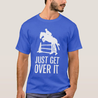 Paardensport Paard Show Springen Cadeau Ga gewoon T-shirt