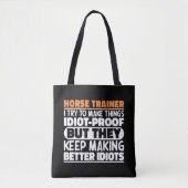 Paardentrainer Ik probeer dingen grappig te maken Tote Bag (Voorkant)