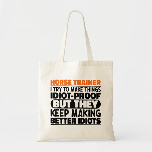 Paardentrainer Ik probeer dingen grappig te maken Tote Bag (Voorkant)