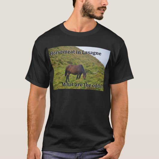 Paardenvlees in lasagna wat zijn de kansen? t-shirt (Voorkant)
