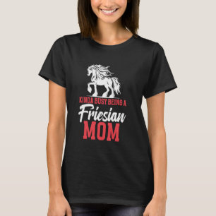 Paardliefhebber Friese Moeder Moeder Dame Paard Mo T-shirt
