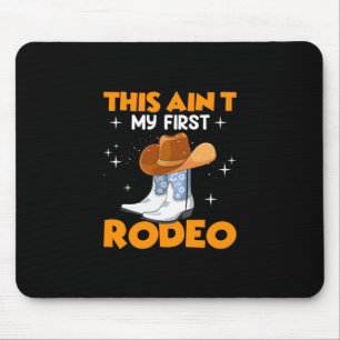 Paardrijden Cadeau   Dit Is Niet Mijn Eerste Rodeo Muismat
