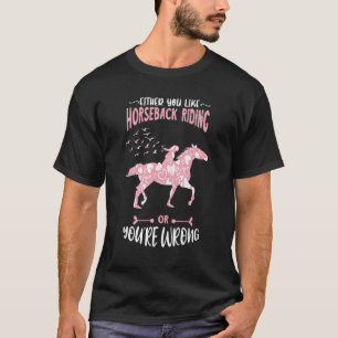 Paardrijden Rijpaard Of Je Houdt Van Eque T-shirt
