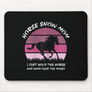Paardse Show mama... ik hou gewoon het paard vast. Muismat