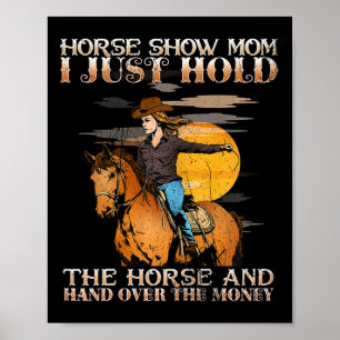 Paardse Show mama... ik hou gewoon het paard vast. Poster
