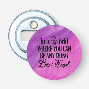 Paarse en roze Waterverf   Wees vriendelijk Button Flesopener