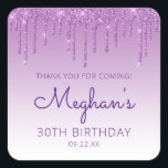 Paarse Glitter Drip 30th Birthday Party Hartelijk  Vierkante Sticker<br><div class="desc">Deze 30e verjaardag stickers met dank aan u hebben een paarse faux glitter drip border en paarse ombre background. De woorden "Bedankt voor je komst!" staan in het donker paars. Pas ze aan met haar naam in handschrift script,  samen met haar verjaardag en datum hieronder.</div>