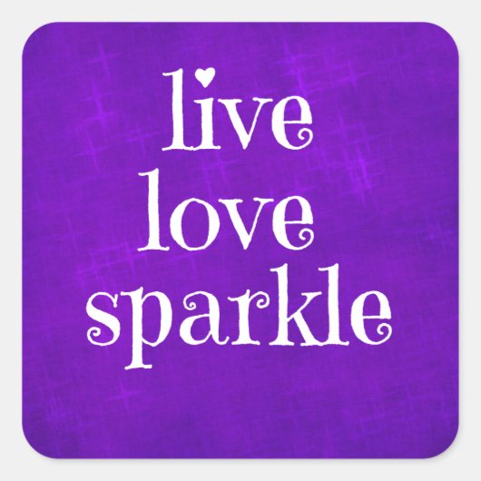 Paarse Live Love Sparkle Quote Vierkante Sticker (Voorkant)