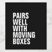 Paart goed met bewegende dozen grappige housewarmi wijn etiket (Enkel label)