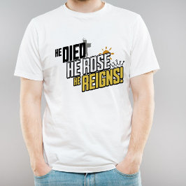 Paasboodschap - Hij stierf, Hij Roos, Hij regeert T-shirt