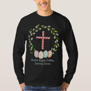 Paaseieren, Koffie, Levens Redden – Christelijke V T-shirt