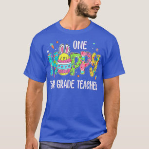 Paaseieren met één hoppy 3e graad leraar Bunny Eas T-shirt