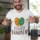 Paaspun Funny Eggspert Hunter Quote Hilarious T-shirt