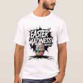 Paaswaanzin ontketend Crazy Easter Egg T-shirt (Voorkant)