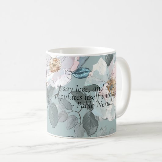 Pablo Neruda Quote Koffiemok (Voorkant rechts)