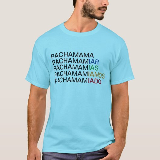 Pachamamiar, in al zijn variaties. T-Shirt (Voorkant)