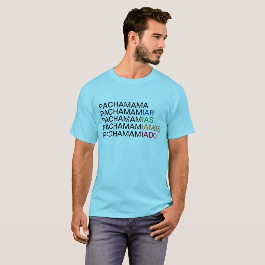 Pachamamiar, in al zijn variaties. T-Shirt (Voorkant volledig)