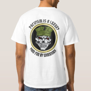 PACIFISME IS EEN LUXURY DIE WORDT BETAALD DOOR WAR T-SHIRT
