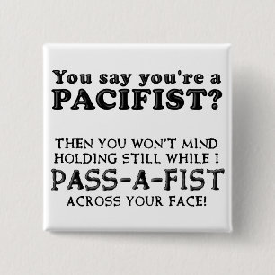 Pacifist Pass A Fist Funny Button Badge