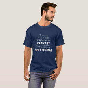 Packrat vs. Family Historian T-Shirt