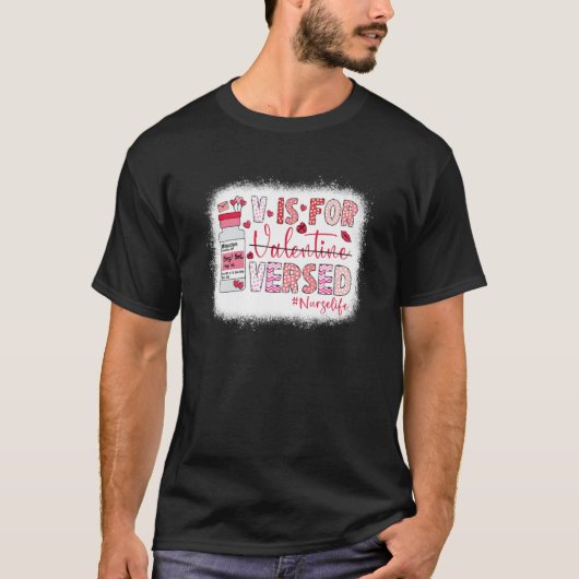PACU CRNA ICU ER Nurse V Is For Versed Valentines T-shirt (Voorkant)