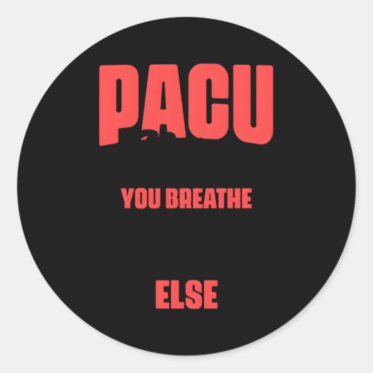 Pacu Verpleegster die je ademt, ik doe alles ander Ronde Sticker (Voorkant)