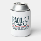 PACU verpleegster omdat artsen ook helden nodig he Blikjeskoeler (Blikje Achterkant)