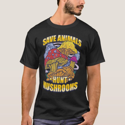 paddenstoel Hunter Save Animals Hunt Mushrooms For T-shirt (Voorkant)