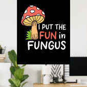 paddenstoel ik zet de vun in Fungus Poster (Thuiskantoor)