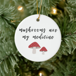 Paddenstoelen zijn mijn Medicijn Ornament