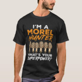 Paddenstoelenjacht Ik ben een Morel Hunter Foeragi T-shirt (Voorkant)