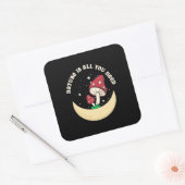 PaddenstoelNatuur is alles wat u nodig hebt Vierkante Sticker (Envelop)