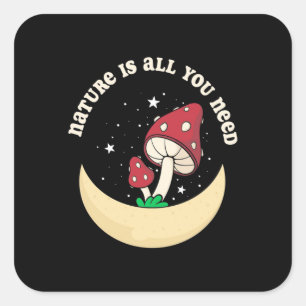 PaddenstoelNatuur is alles wat u nodig hebt Vierkante Sticker