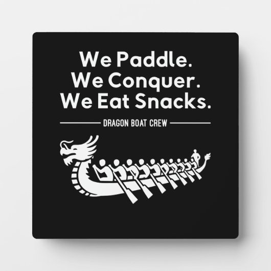 Paddle, Conquer, Eat Snacks - Grappige Drakenboot Fotoplaat (Voorkant)