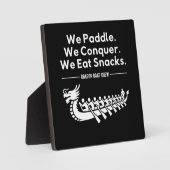 Paddle, Conquer, Eat Snacks - Grappige Drakenboot Fotoplaat (Voorkant)