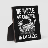 Paddle, Conquer, Eat Snacks - Grappige Drakenboot Fotoplaat (Voorkant)